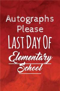 Autographs Please, Last Day Of Elementary School