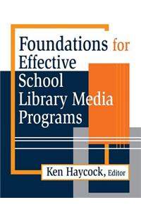 Foundations for Effective School Library Media Programs