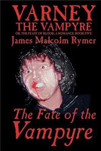 The Fate of the Vampyre by James Malcolm Rymer, Fiction, Horror, Occult & Supernatural