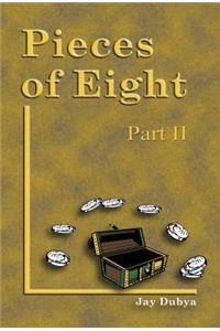 Pieces of Eight, Part II