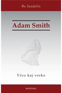 Adam Smith. Vivo kaj verko