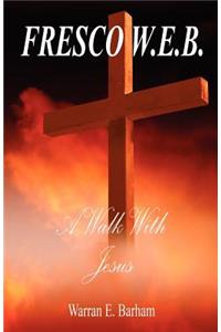 A Walk With Jesus