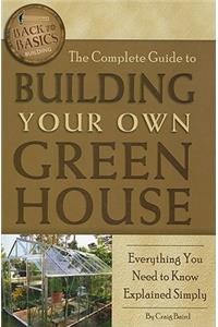 Complete Guide to Building Your Own Greenhouse