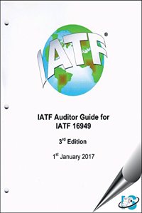 IATF Auditor Guide for IATF 16949, 3rd Edition