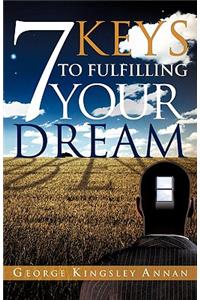7 Keys to Fulfilling Your Dream