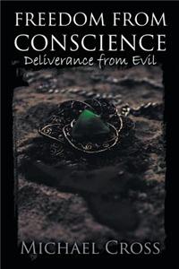 Freedom from Conscience - Deliverance from Evil