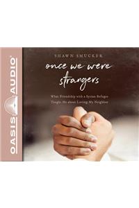 Once We Were Strangers (Library Edition)