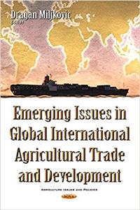 Emerging Issues in Global International Agricultural Trade & Development