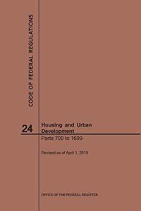 Code of Federal Regulations Title 24, Housing and Urban Development, Parts 700-1699, 2019
