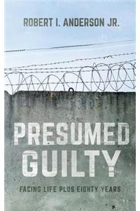 Presumed Guilty