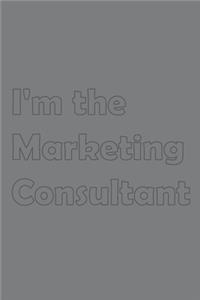 I'm the Marketing Consultant