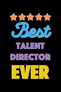 Best Talent Director Evers Notebook - Talent Director Funny Gift