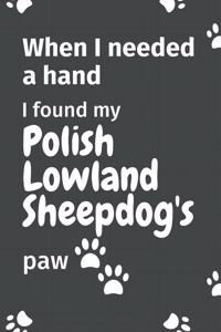 When I needed a hand, I found my Polish Lowland Sheepdog's paw