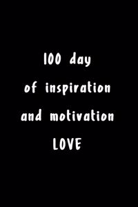 100 day of inspiration and motivation LOVE