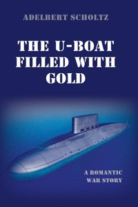 The U-Boat Filled with Gold