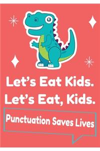 Let's Eat Kids Punctuation Saves Lives