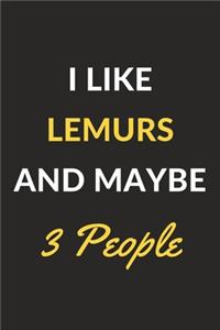 I Like Lemurs And Maybe 3 People