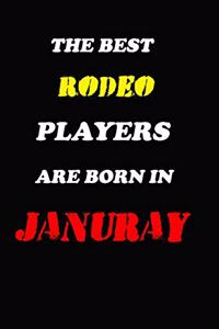 The Best Rodeo Players Are Born In January Notebook