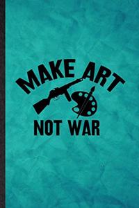 Make Art Not War