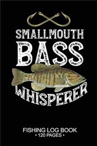 Smallmouth Bass Whisperer Fishing Log Book 120 Pages