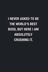 I Never Asked To Be The World's Best Boss