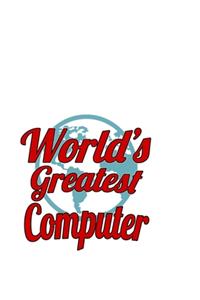 World's Greatest Computer
