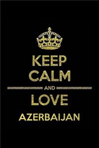 KEEP CALM AND LOVE AZERBAIJAN Notebook