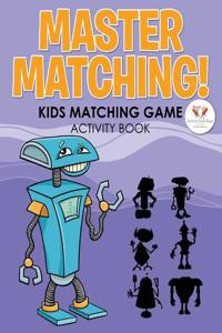 Master Matching! Kids Matching Game Activity Book