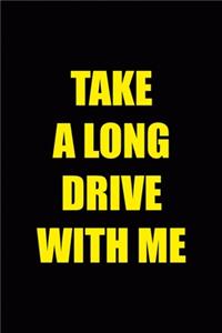 Take A Long Drive With Me