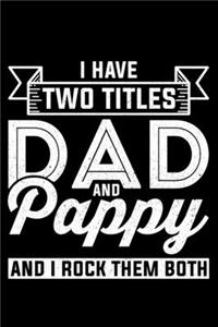 I Have Two Titles Dad&Pappy And I Rock Them Both