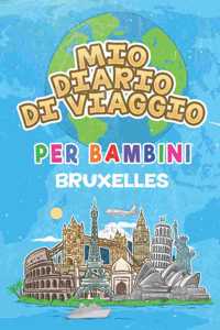 Mio Diario Di Viaggio Per Bambini Bruxelles: 6x9 Diario di viaggio e di appunti per bambini I Completa e disegna I Con suggerimenti I Regalo perfetto per il tuo bambino per le tue vacanze in Br