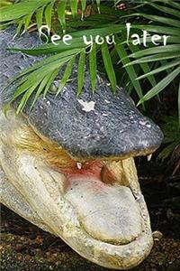 See You Later Alligator Journal