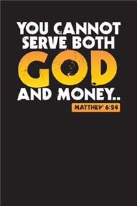 You Cannot Serve Both God And Money.. Matthew 6