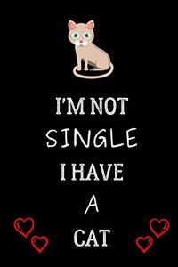 I'm Not Single I Have A Cat