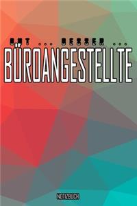 Gut - Besser - Büroangestellte Notizbuch