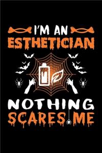 I'm An Esthetician Nothing Scares Me