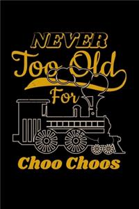 Never Too Old For Choo Choos