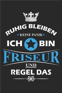 Ruhig bleiben Keine Panik Ich bin Friseur und Regel das