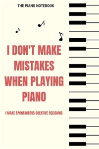 I Don't Make Mistakes When Playing Piano