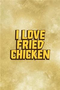 I Love Fried Chicken