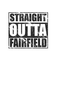 Straight Outta Fairfield 120 Page Notebook Lined Journal for Fairfield Heritage Pride