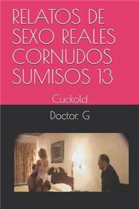 Relatos de Sexo Reales Cornudos Sumisos 13