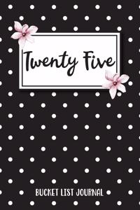 Twenty Five Bucket List Journal