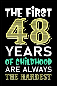 The First 48 Years Of Childhood Are Always The Hardest