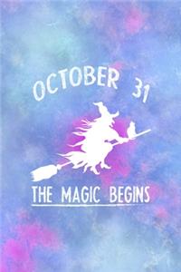 October 31 The Magic Begins