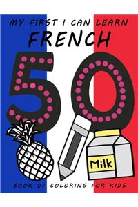 My First I Can Learn French Book of Coloring For Kids