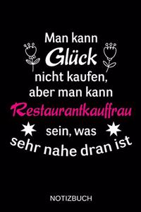 Man kann Glück nicht kaufen, aber man kann Restaurantkauffrau sein, was sehr nahe dran ist