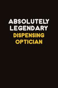 Absolutely Legendary Dispensing Optician