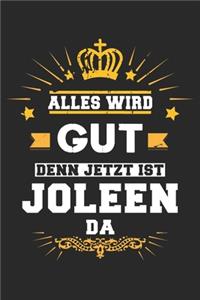 Alles wird gut denn jetzt ist Joleen da