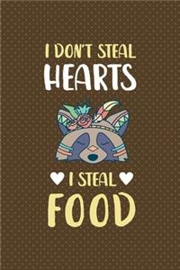 I Don't Steal Hearts I Steal Food
